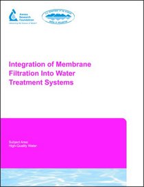 Integration of Membrane Filtration Into Water Treatment Systems (Subject Area: High-Quality Water) (Subject Area: High-Quality Water)