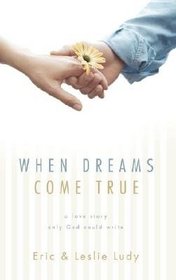 When Dreams Come True: A Love Story Only God Could Write