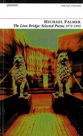 THE LION BRIDGE: SELECTED POEMS, 1972-95