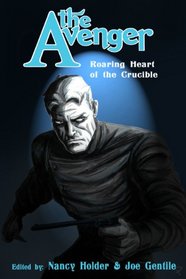 The Avenger: Roaring Heart of the Crucible Ltd HC