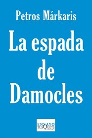 Espada de Damocles, La. La crisis en Grecia y el destino de Europa (Spanish Edition)