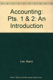 Accounting, an Introduction (Pts. 1 & 2)