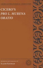 Cicero's Pro L. Murena Oratio (American Philological Association Texts and Commentaries)