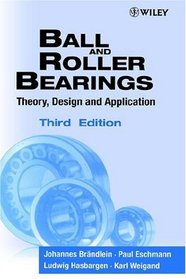 Ball and Roller Bearings : Theory, Design and Application