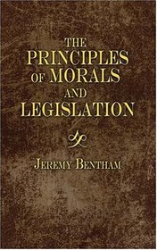 An Introduction to the Principles of Morals and Legislation (Philosophical Classics)