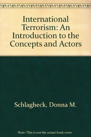 International Terrorism: An Introduction to the Concepts and Actors