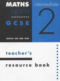 Maths Now! GCSE: Intermediate 2 Teacher's Resource Book