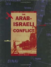 The Arab-Israeli Conflict (Atlas of Conflicts)