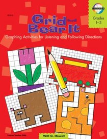 Grid and Bear It, Grades 1 to 3: Graphing Activities for Listening and Following Directions