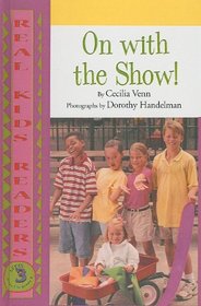 On with the Show! (Real Kid Readers: Level 3)