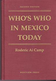 Who's Who In Mexico Today: Second Edition (Westview Special Studies on Latin America and the Caribbean)