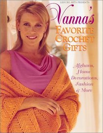 Vanna's Favorite Crochet Gifts