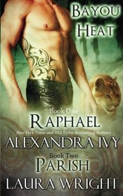 Raphael / Parish (Bayou Heat, Bks 1-2)