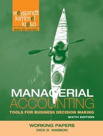 Managerial Accounting, Working Papers: Tools for Business Decision Making