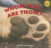 Whose Toes Are Those? (Animal Clues)
