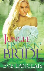 Jungle Freakn' Bride (Freakn' Shifters, Bk 5)