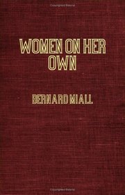 Women On Her Own; False Gods and The Red Robe - Three Plays by Brieux