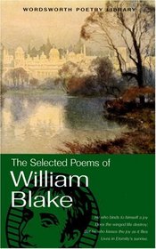 The Selected Poems of William Blake (Wordsworth Poetry Library)