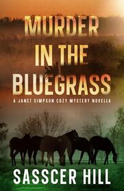 Murder in the Bluegrass (Janet Simpson Mystery)