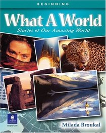 What A World 1 : Amazing Stories from Around the Globe