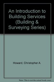 An Introduction to Building Services (Macmillan Building and Surveying Series)