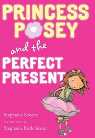 Princess Posey and the Perfect Present: Book 2