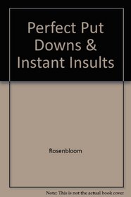 Perfect Put Downs & Instant Insults
