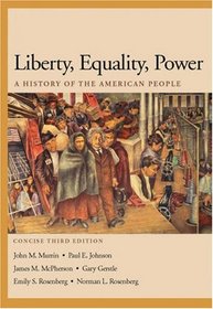 Liberty, Equality, Power : A History of the American People, Concise Edition (with InfoTrac and American Journey Online)