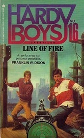 Line of Fire (Hardy Boys Casefiles, No 16)