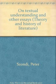 On Textual Understanding and Other Essays