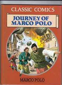 Classic Comics: Journey of Marco Polo