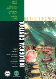 Biological Control in the Tropics: Towards Efficient Biodiversity and Bioresource Management for Effective Biological Control (Cabi Publishing)