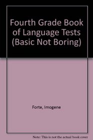 Fourth Grade Book of Language Tests (Basic, Not Boring)