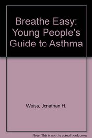 Breathe Easy: Young People's Guide to Asthma