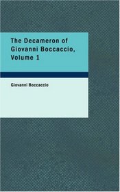 The Decameron of Giovanni Boccaccio, Volume 1