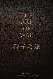 The Art of War: by Sun Tzu Translated by Lionel Giles