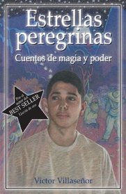Estrellas Peregrinas / Walking Stars: Cuentos de Magia y Poder / Magic and Power Stories