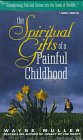 The Spiritual Gifts of a Painful Childhood