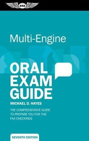 Multi-Engine Oral Exam Guide: The comprehensive guide to prepare you for the FAA checkride (Oral Exam Guide Series)