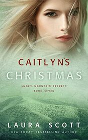 Caitlyn's Christmas: A Christian Romantic Suspense (Smoky Mountain Secrets)