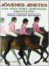 Jovenes Jinetes : Una Guia Para Aprender Equitacion (Young Riders: A Guide For Learning Horsemanship) (Spanish Edition)