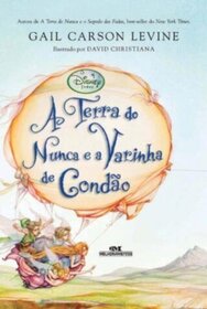 A Terra Do Nunca E A Varinha De Condao (Fairy Haven and the Quest for the Wand ) (Portuguese Edition)