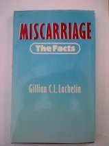 Miscarriage: The Facts (Oxford Medical Publications)