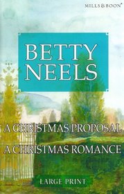 A Christmas Proposal & A Christmas Romance (Betty Neels Large Print Collection)