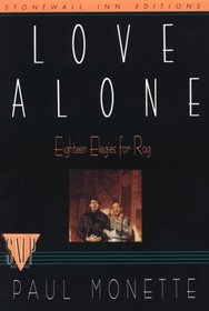 Love Alone: Eighteen Elegies for Rog