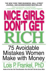 Nice Girls Don't Get Rich : 75 Avoidable Mistakes Women Make with Money