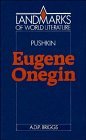 Alexander Pushkin: Eugene Onegin (Landmarks of World Literature)