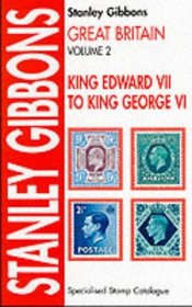 Great Britain Specialised Stamp Catalogue: King Edward VII to King George VI v. 2