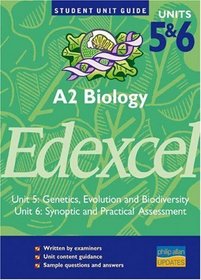 A2 Biology Edexcel: Units 5 & 6: Genetics, Evoloution and Biodiversity - Synoptic and Practical Assessment (Student Unit Guides)