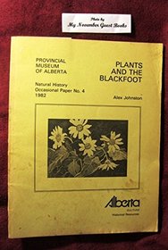 Plants and the Blackfoot (Occasional paper / Lethbridge Historical Society)